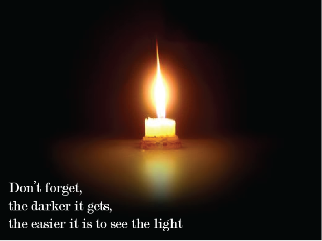 Don't Forget, The Darker It Gets, The Easier It Is To See The Light. ~Saul Mathers